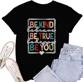 Womens Be Kind Shirts Kindness T-Shirt Be True Be You Be Brave Be Happy Tee Inspirational Gifts Top